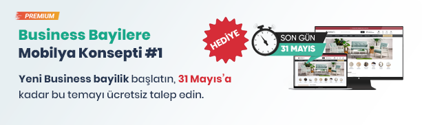 Business Bayilik Hediye Avantajı: <br>Mobilya & Fabrika E-ticaret #1